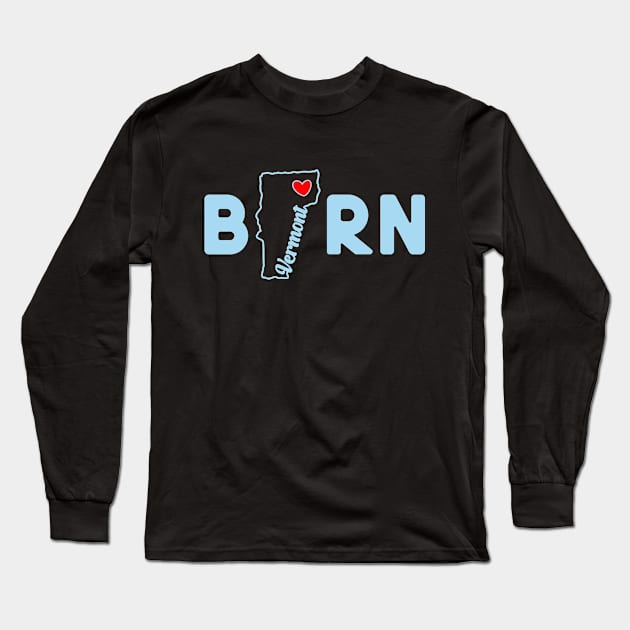 Vermont Born with State Outline of Vermont in the word Born Long Sleeve T-Shirt by tropicalteesshop